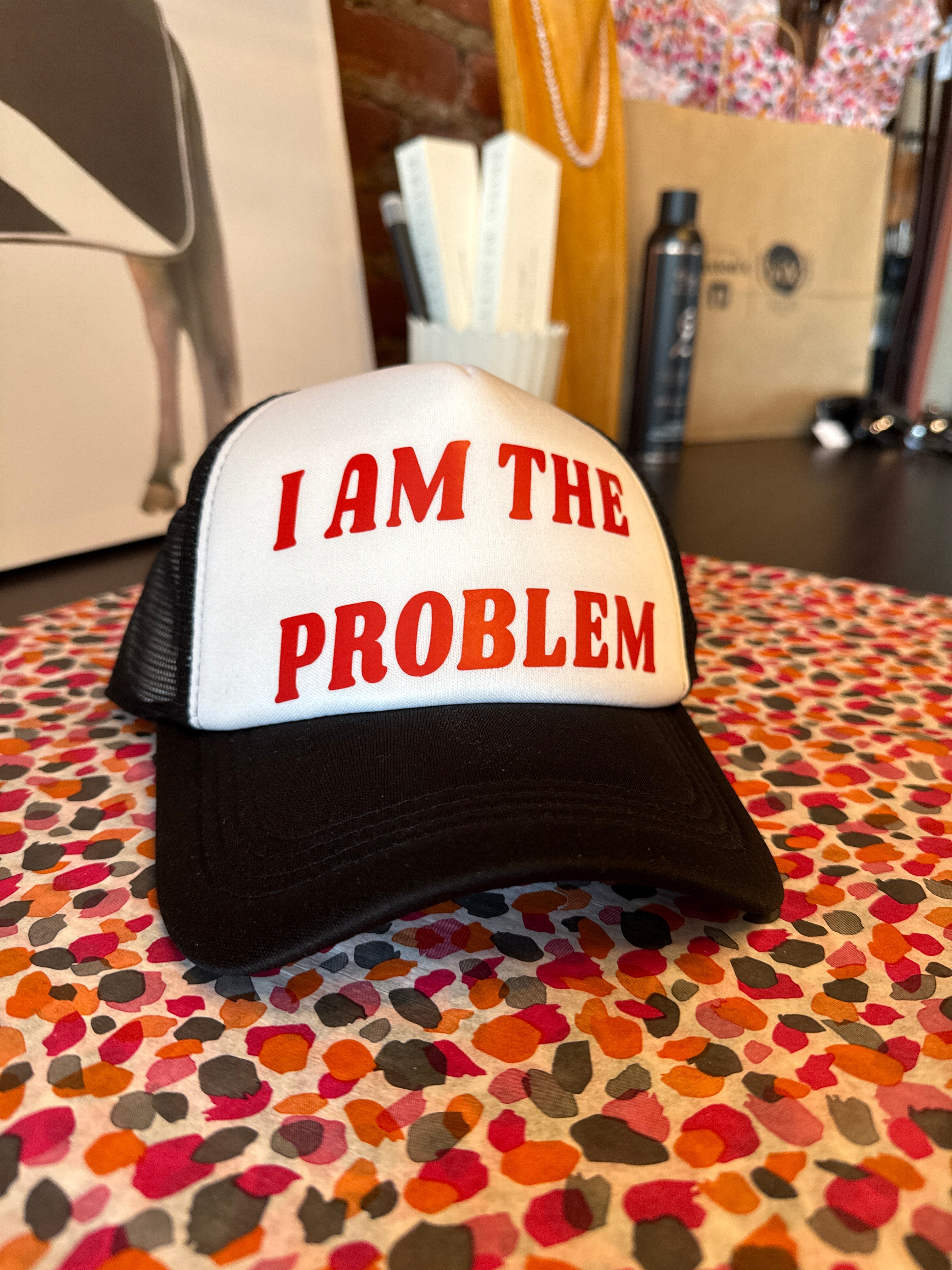 I'm The Problem B&W Hat