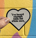 I've Heard Enough Sticker