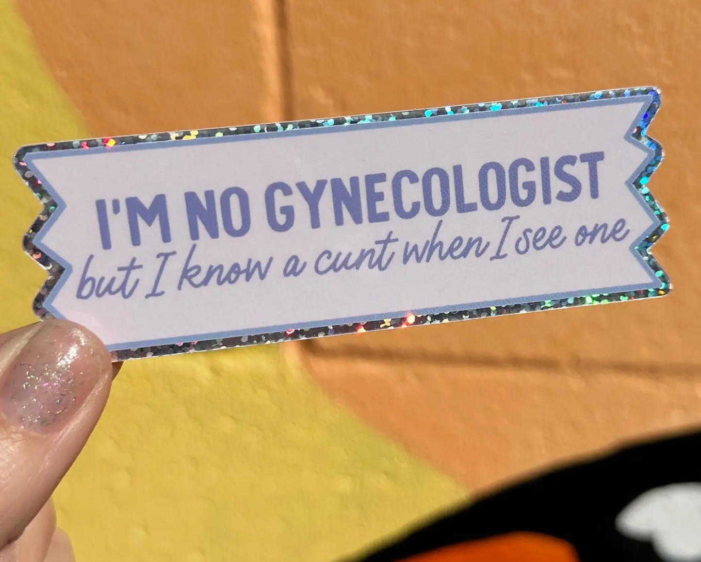 I'm No Gynecologist But....